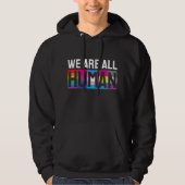 Wir alle sind menschliche LGBTQIA+ Hoodie (Vorderseite)