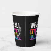 Wir alle sind menschliche LGBTQIA+ Pappbecher (Rechts)