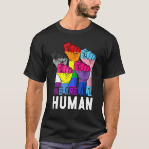 Wir alle sind menschlicher Power Faust Lgbt Gay Le T-Shirt