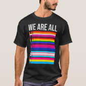 Wir alle sind stolz auf die Rechte von Homosexuell T-Shirt (Vorderseite)