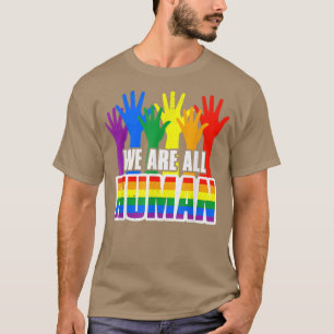 Wir alle sind stolz darauf, LGBT-Gay Pride zu unte T-Shirt