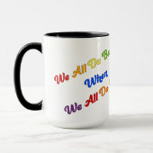 Wir alle tun es besser, wenn es uns allen besser g tasse (Links)