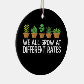 Wir alle wachsen zu unterschiedlichen Preisen Keramik Ornament (Rechts)
