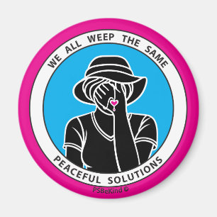 Wir alle weinen das gleiche 1 Pink_2.25" Round Mag Magnet
