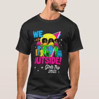 Wir Außerhalb Mädchen Reise 2025 Afro Mädchen Schw T-Shirt