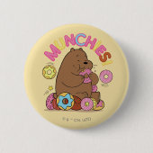 Wir Bare Bars - Grizz Donut Munchies! Button (Vorderseite)