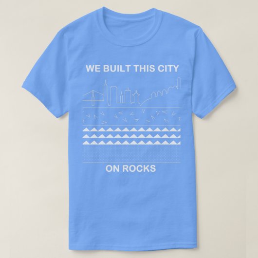 Wir bauten diese Stadt auf Steinen T-Shirt (Design vorne)