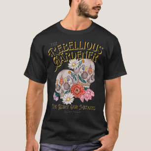 Wir begraben unsere Fehler Rebellischer Gärtner To T-Shirt