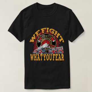 Wir bekämpfen, was Sie fürchten T-Shirt