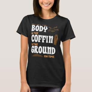 Wir bekommen Körper in Coffin und am Boden bei Tim T-Shirt
