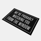 Wir beobachten Sie wahrscheinlich vom Fenster aus Fußmatte (Schrägansicht)