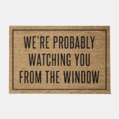 Wir beobachten Sie wahrscheinlich vom Fenster aus Fußmatte (Vorderseite)