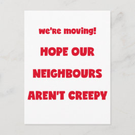 Wir bewegen uns! | Creepy Neighbors - Funny Quote Ankündigungspostkarte