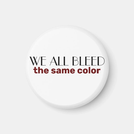 wir bluten alle die gleiche Farbe Magnet (Vorne)