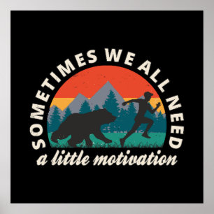 Wir brauchen alle ein bisschen Motivation Spaß Poster