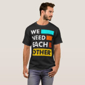 Wir brauchen einander T-Shirt (Vorne ganz)