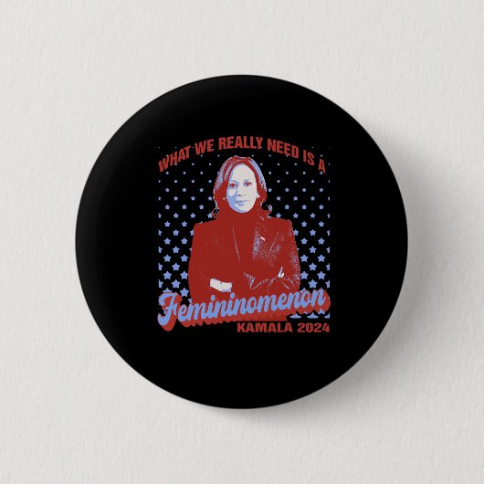 Wir brauchen eine weibliche Präsidentin Kamala Ha Button (Vorderseite)