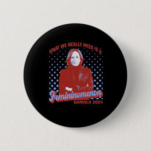 Wir brauchen eine weibliche Präsidentin Kamala Ha Button