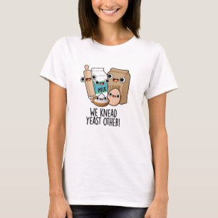 Wir brauchen Hefe Andere lustige Backwitze T-Shirt