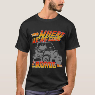 Wir brauchen keine Straßen bttf rzr T-Shirt