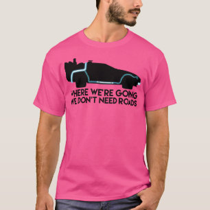 Wir brauchen keine Straßen T-Shirt