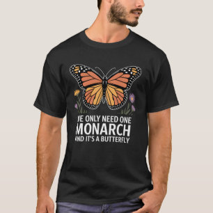 Wir brauchen nur einen Monarchen und das ist ein S T-Shirt