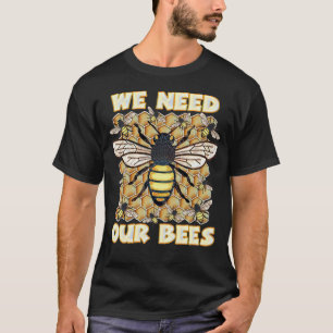 WIR BRAUCHEN UNSEREN BIES-Earth-Tag, Rett Bienen,  T-Shirt