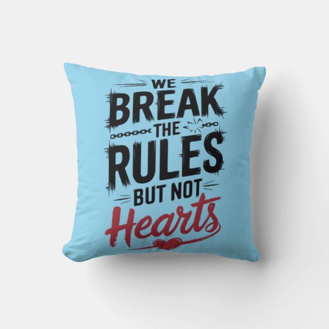 "Wir brechen Regeln, nicht Herz - kühne Typografie Kissen (Vorderseite)