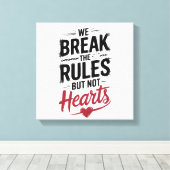 "Wir brechen Regeln, nicht Herz - kühne Typografie Leinwanddruck (Insitu (Holzboden))