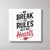 "Wir brechen Regeln, nicht Herz - kühne Typografie Leinwanddruck (Vorderseite)