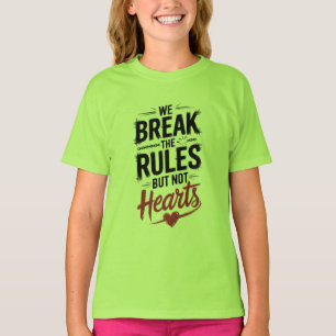 Wir brechen Regeln, nicht Herz - kühne Typografie- T-Shirt