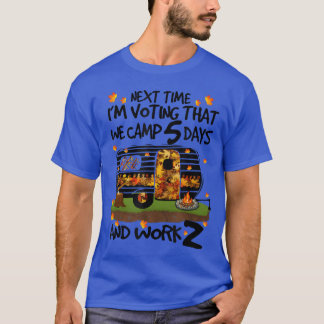 Wir campen 5 Tage und arbeiten 2 Camping Van Life  T-Shirt