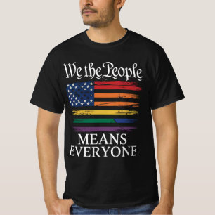 Wir das Volk bedeutet jeden LGBTQ Stolz T-Shirt