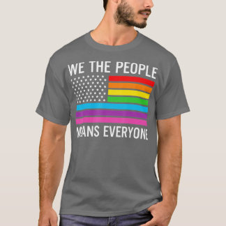Wir, das Volk, bedeutet jeden Regenbogen-Gay Pride T-Shirt