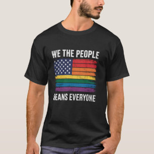 Wir das Volk bedeutet jeden uns Verfassung LGBT T-Shirt