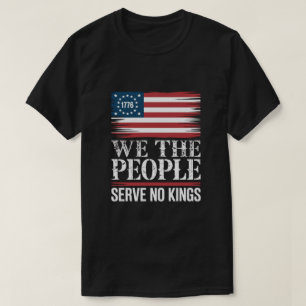 Wir, das Volk, dienen keinen Königen 1776 Amerikan T-Shirt