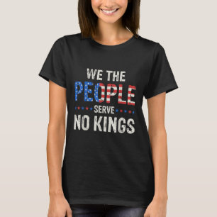 Wir, das Volk, dienen seit 1776 keinen Königen in T-Shirt