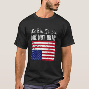 Wir das Volk sind nicht okay umgedrehte amerikanis T-Shirt