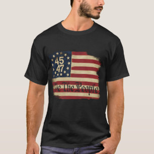 Wir das Volk Trump 45 47 abgenutzte Vintage-Flagge T-Shirt