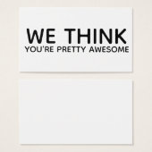 Wir denken, Sie sind Hübsch Phantastische Geschenk (Vorne & Hinten)