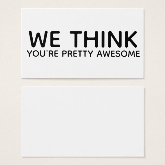 Wir denken, Sie sind Hübsch Phantastische Geschenk (Vorne & Hinten)