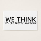 Wir denken, Sie sind Hübsch Phantastische Geschenk (Vorderseite)