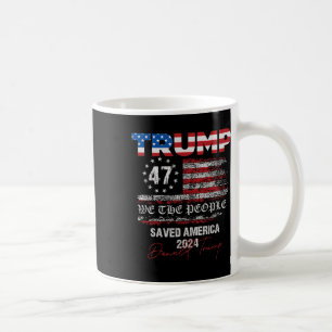 Wir, die Leute, die Trump Amerika 47 Präsident Ina Kaffeetasse