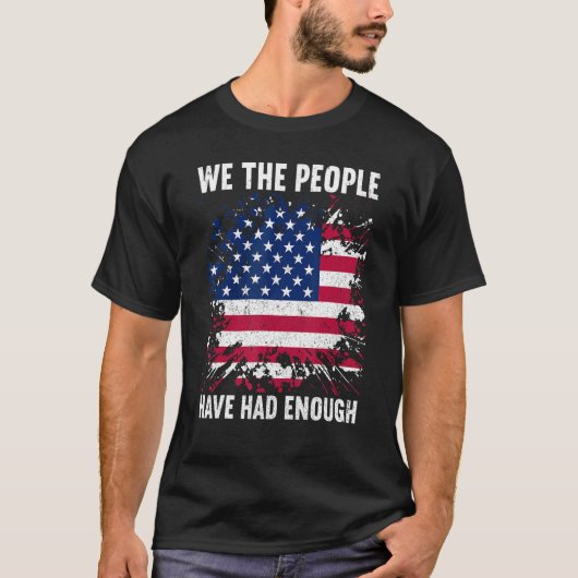Wir, die Leute hatten genug amerikanische 4. Juli T-Shirt (Vorderseite)