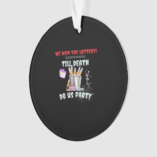 Wir die Lotterie - bis zum Tod tun uns Party Ornament (Vorderseite)