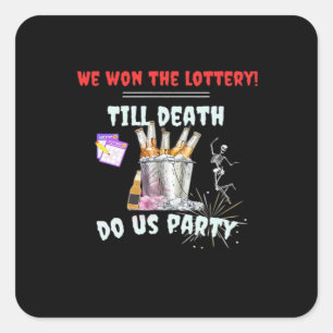 Wir die Lotterie - bis zum Tod tun uns Party Quadratischer Aufkleber