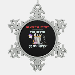 Wir die Lotterie - bis zum Tod tun uns Party Schneeflocken Zinn-Ornament
