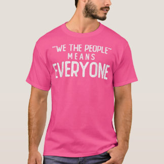 Wir, die Menschen, bedeuten, dass alle gleichberec T-Shirt
