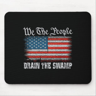 Wir, die Menschen, die Trump den Sumpf USA entzieh Mousepad