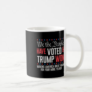 Wir, die Menschen haben abgestimmt, und Trump hat  Kaffeetasse